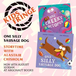 One Silly Sausage Dog at the Edinburgh Kids Book Fringe!