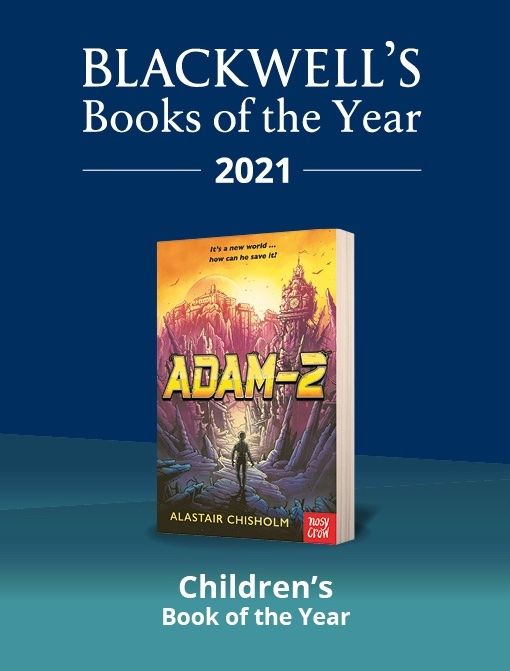 Adam-2 is the Blackwell’s Children's Book of the Year!