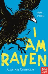 I Am Raven by Alastair Chisholm