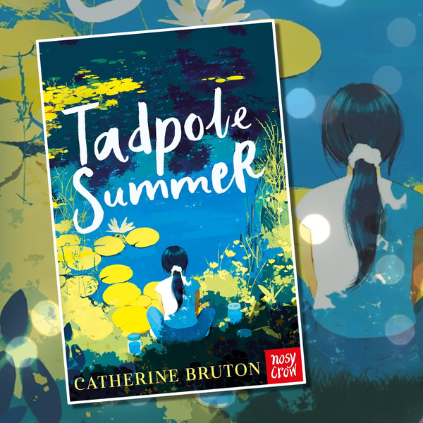 Tadpole Summer by Catherine Bruton