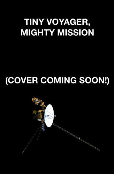 Book cover: Tiny Voyager, Mighty Mission
